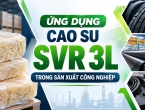 Ứng dụng cao su SVR 3L trong sản xuất công nghiệp
