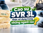 Cao su SVR 3L được sử dụng trong những ngành nào?
