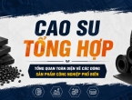 Cao Su Tổng Hợp: Tổng Quan Toàn Diện Về Các Dòng Sản Phẩm Công Nghiệp Phổ Biến