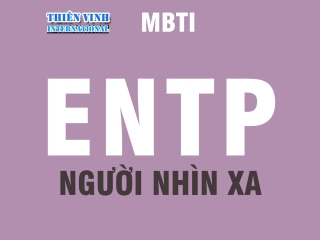 ENTP (người nhìn xa) - Trắc nghiệm MBTI