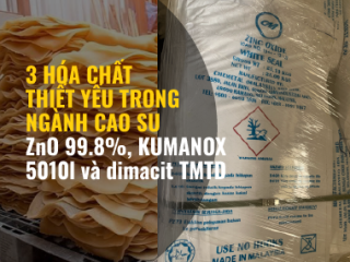 3 hóa chất không thể thiếu trong ngành cao su: ZnO 99.8%, KUMANOX 5010l và dimacit TMTD