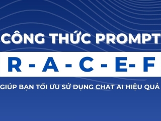 RACEF - Công thức câu lệnh (Prompt) tạo yêu cầu hiệu quả khi làm việc với AI