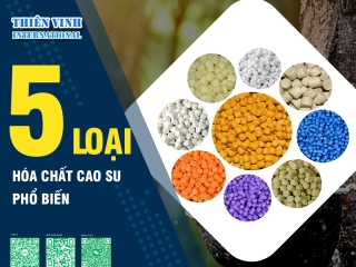 Top 5 hóa chất cao su phổ biến trong sản xuất hiện nay