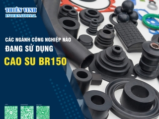 Các ngành công nghiệp nào đang sử dụng cao su BR150 phổ biến?