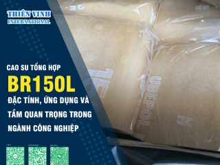 Cao su br150l: đặc tính, ứng dụng và tầm quan trọng trong ngành công nghiệp