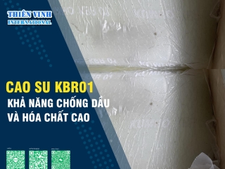 Cao su tổng hợp KBR01: Khả năng chống dầu và hóa chất cao