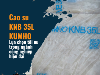 Cao su KNB 35L của Kumho: Lựa chọn tối ưu trong ngành công nghiệp hiện đại