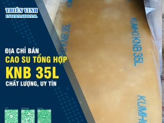Địa chỉ bán cao su KNB 35L Uy Tín: Thiên Vinh International
