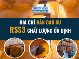 Địa chỉ bán cao su RSS3 đảm bảo chất lượng ổn định