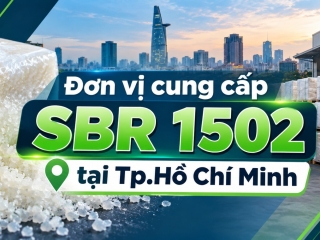 Đơn vị cung cấp cao su SBR1502 tại Tp.Hồ Chí Minh uy tín, chính hãng, giá cạnh tranh