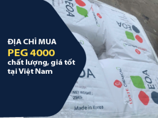 Địa chỉ mua PEG 4000  chất lượng, giá tốt tại Việt Nam