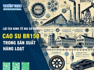 Lợi ích kinh tế khi sử dụng cao su BR150 trong sản xuất hàng loạt