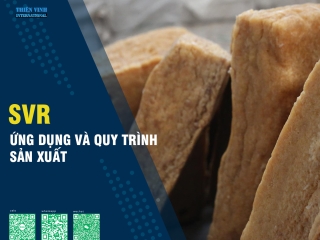 Cao su SVR là gì? tính ứng dụng và quy trình sản xuất