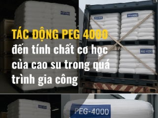 Tác động của PEG 4000 đến tính chất cơ học của cao su trong quá trình gia công