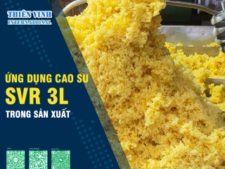 Ưu điểm nổi bật của cao su SVR 3L trong ngành sản xuất