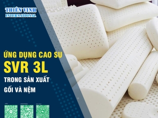 Tại Sao Cao Su SVR 3L là lựa chòn hàng đầu cho sản xuất nệm và gối?