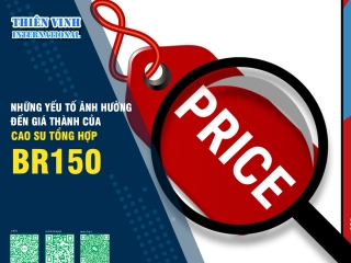 Những yếu tố ảnh hưởng đến giá thành của cao su BR150